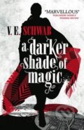 Kniha: A Darker Shade of Magic (Victoria Schwab). Titan Books, 2015 Kniha: A Darker Shade of Magic (Victoria Schwab). Titan Books, 2015