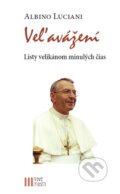 Kniha: Veľavážení (Albino Luciani). Nové mesto, 2016 Kniha: Veľavážení (Albino Luciani). Nové mesto, 2016
