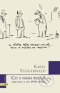 Kniha: Co s námi bude? (Karel Steigerwald). Plus, 2006 Kniha: Co s námi bude? (Karel Steigerwald). Plus, 2006