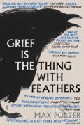 Kniha: Grief is the Thing with Feathers (Max Porter). Faber and Faber, 2016 Kniha: Grief is the Thing with Feathers (Max Porter). Faber and Faber, 2016