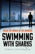 Kniha: Swimming with Sharks (Joris Luyendijk). , 2016 Kniha: Swimming with Sharks (Joris Luyendijk). , 2016