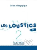Kniha: Les Loustics 2 (A1): Guide pedagogique (Hugues Denisot a Marianne Capouet). Hachette Francais Langue Étrangere, 2013 Kniha: Les Loustics 2 (A1): Guide pedagogique (Hugues Denisot a Marianne Capouet). Hachette Francais Langue Étrangere, 2013