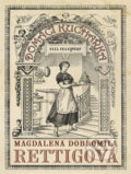 Kniha: Domácí kuchařka - 1112 receptů (Magdalena Dobromila Rettigová). Fortuna Libri ČR, 2016 Kniha: Domácí kuchařka - 1112 receptů (Magdalena Dobromila Rettigová). Fortuna Libri ČR, 2016