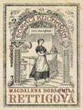 Domácí kuchařka - 1112 receptů - Magdalena Dobromila Rettigová, Fortuna Libri ČR, 2016
