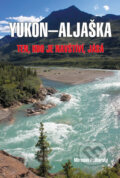 Kniha: Yukon - Aljaška (Miroslav Podhorský). Akcent, 2016 Kniha: Yukon - Aljaška (Miroslav Podhorský). Akcent, 2016