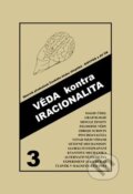Kniha: Věda kontra iracionalita 3 (Autorský kolektiv). Věra Nosková, 2005 Kniha: Věda kontra iracionalita 3 (Autorský kolektiv). Věra Nosková, 2005