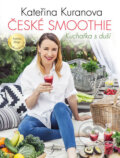 Kniha: České smoothie - Kuchařka s duší (Kateřina Kuranova). Esence, 2016 Kniha: České smoothie - Kuchařka s duší (Kateřina Kuranova). Esence, 2016