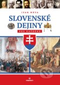 Kniha: Slovenské dejiny pre každého (Ivan Mrva). Perfekt, 2016 Kniha: Slovenské dejiny pre každého (Ivan Mrva). Perfekt, 2016