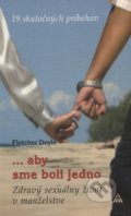 Kniha: ...aby sme boli jedno (Fletcher Doyle). František Beníšek, 2007 Kniha: ...aby sme boli jedno (Fletcher Doyle). František Beníšek, 2007