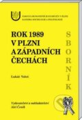 Kniha: Rok 1989 v Plzni a západních čechách (Lukáš Valeš). Aleš Čeněk, 2003 Kniha: Rok 1989 v Plzni a západních čechách (Lukáš Valeš). Aleš Čeněk, 2003