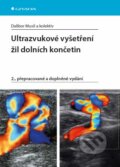 Kniha: Ultrazvukové vyšetření žil dolních končetin (Dalibor Musil a kolektiv). Grada, 2016 Kniha: Ultrazvukové vyšetření žil dolních končetin (Dalibor Musil a kolektiv). Grada, 2016