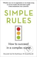 Kniha: Simple Rules (Kathy Eisenhardt a Donald Sull). John Murray, 2016 Kniha: Simple Rules (Kathy Eisenhardt a Donald Sull). John Murray, 2016