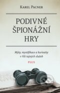 Kniha: Podivné špionážní hry (Karel Pacner). Plus, 2016 Kniha: Podivné špionážní hry (Karel Pacner). Plus, 2016
