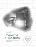 Kniha: Tajemství a síla slova (Karel Kříž). Karel Kříž, 2014 Kniha: Tajemství a síla slova (Karel Kříž). Karel Kříž, 2014
