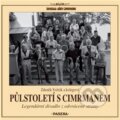 Kniha: Půlstoletí s Cimrmanem (Zdeněk Svěrák), 2016 Kniha: Půlstoletí s Cimrmanem (Zdeněk Svěrák), 2016