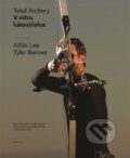 Kniha: V nitru lukostřelce (Tyler Benner). Mladá fronta, 2016 Kniha: V nitru lukostřelce (Tyler Benner). Mladá fronta, 2016