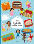 Kniha: Jak bydlí děti celého světa (Helena Haraštová a Pavla Hanáčková). Albatros CZ, 2016 Kniha: Jak bydlí děti celého světa (Helena Haraštová a Pavla Hanáčková). Albatros CZ, 2016