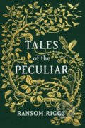 Kniha: Tales of the Peculiar (Ransom Riggs). Dutton, 2016 Kniha: Tales of the Peculiar (Ransom Riggs). Dutton, 2016