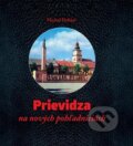 Kniha: Prievidza na nových pohľadniciach (Michal Dobiaš). Tlačiareň Patria, 2016 Kniha: Prievidza na nových pohľadniciach (Michal Dobiaš). Tlačiareň Patria, 2016