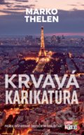 Kniha: Krvavá karikatúra (Marko Thelen). Slovart, 2016 Kniha: Krvavá karikatúra (Marko Thelen). Slovart, 2016