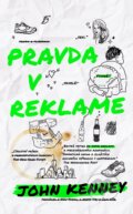 Kniha: Pravda v reklame (John Kenney). Slovart, 2016 Kniha: Pravda v reklame (John Kenney). Slovart, 2016
