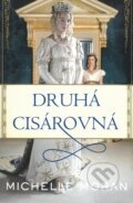 Kniha: Druhá cisárovná (Michelle Moran), 2016 Kniha: Druhá cisárovná (Michelle Moran), 2016