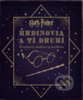 Kniha: Harry Potter - Hrdinovia a tí druhí (Jody Revenson). Slovart, 2016 Kniha: Harry Potter - Hrdinovia a tí druhí (Jody Revenson). Slovart, 2016