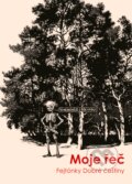 Kniha: Moje řeč (CPRESS). CPRESS, 2016 Kniha: Moje řeč (CPRESS). CPRESS, 2016