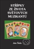 Kniha: Střípky ze života světových muzikantů (Jan Šula). Oftis, 2016 Kniha: Střípky ze života světových muzikantů (Jan Šula). Oftis, 2016