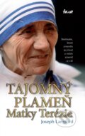 Kniha: Tajomný plameň Matky Terézie, 2. vydanie (Joseph Langford), 2016 Kniha: Tajomný plameň Matky Terézie, 2. vydanie (Joseph Langford), 2016
