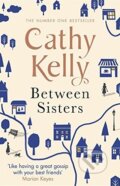 Kniha: Between Sisters (Cathy Kelly). Orion, 2016 Kniha: Between Sisters (Cathy Kelly). Orion, 2016