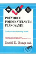 Kniha: Průvodce podnikatelským plánováním (David H. Bangs). Pragma, 2007 Kniha: Průvodce podnikatelským plánováním (David H. Bangs). Pragma, 2007