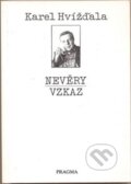 Kniha: Nevěry / Vzkaz (Karel Hvížďala). Pragma, 1993 Kniha: Nevěry / Vzkaz (Karel Hvížďala). Pragma, 1993