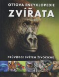 Kniha: Ottova encyklopédie - Zvířata (Ottovo nakladatelství). Ottovo nakladatelství, 2016 Kniha: Ottova encyklopédie - Zvířata (Ottovo nakladatelství). Ottovo nakladatelství, 2016