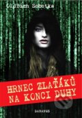 Kniha: Hrnec zlaťáků na konci duhy (Oldřich Sobotka). Daranus, 2016 Kniha: Hrnec zlaťáků na konci duhy (Oldřich Sobotka). Daranus, 2016