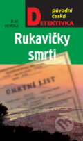 Kniha: Rukavičky smrti (B.M. Horská). Moba, 2016 Kniha: Rukavičky smrti (B.M. Horská). Moba, 2016