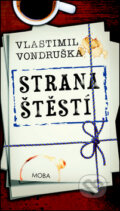 Kniha: Strana štěstí (Vlastimil Vondruška). Moba, 2016 Kniha: Strana štěstí (Vlastimil Vondruška). Moba, 2016