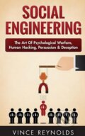 Kniha: Social Engineering (Vince Reynolds). Createspace, 2016 Kniha: Social Engineering (Vince Reynolds). Createspace, 2016