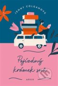 Kniha: Pojízdný krámek snů (Jenny Colgan). Argo, 2024 Kniha: Pojízdný krámek snů (Jenny Colgan). Argo, 2024