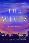 Kniha: The Wives (Simone Gorrindo). Gallery/Scout Press, 2024 Kniha: The Wives (Simone Gorrindo). Gallery/Scout Press, 2024