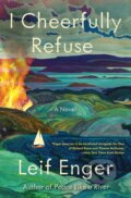 Kniha: I Cheerfully Refuse (Leif Enger). Grove Press, 2024 Kniha: I Cheerfully Refuse (Leif Enger). Grove Press, 2024