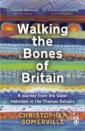 Kniha: Walking the Bones of Britain (Christopher Somerville). Penguin Books, 2024 Kniha: Walking the Bones of Britain (Christopher Somerville). Penguin Books, 2024
