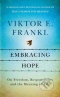 Kniha: Embracing Hope (Viktor E. Frankl). Rider & Co, 2024 Kniha: Embracing Hope (Viktor E. Frankl). Rider & Co, 2024