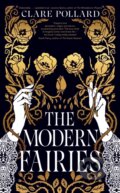 Kniha: The Modern Fairies (Clare Pollard). Fig Tree, 2024 Kniha: The Modern Fairies (Clare Pollard). Fig Tree, 2024