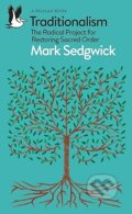Kniha: Traditionalism (Mark Sedgwick). Pelican, 2025 Kniha: Traditionalism (Mark Sedgwick). Pelican, 2025