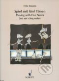 Kniha: Spiel mit funf Tonen / Playing with five notes (Fritz Emonts). Schott Music Panton, 1992 Kniha: Spiel mit funf Tonen / Playing with five notes (Fritz Emonts). Schott Music Panton, 1992