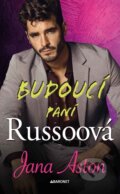 Kniha: Budoucí paní Russoová (Jana Aston), 2024 Kniha: Budoucí paní Russoová (Jana Aston), 2024
