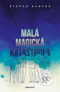 Kniha: Malá magická katastrofa (Štěpán Bartoš). Pointa, 2024 Kniha: Malá magická katastrofa (Štěpán Bartoš). Pointa, 2024