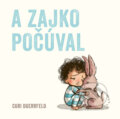 Kniha: A zajko počúval (Cori Doerrfeld). Zelený kocúr, 2024 Kniha: A zajko počúval (Cori Doerrfeld). Zelený kocúr, 2024