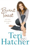Kniha: Burnt Toast (Teri Hatcher). HarperCollins, 2007 Kniha: Burnt Toast (Teri Hatcher). HarperCollins, 2007